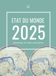 Etat du monde 2025: Géopolitique du monde contemporain