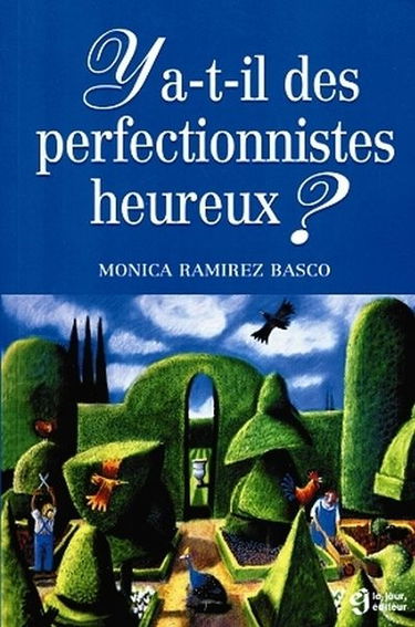 Y a-t-il des perfectionnistes heureux ?