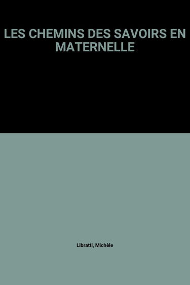 Les Chemins Des Savoirs En Maternelle