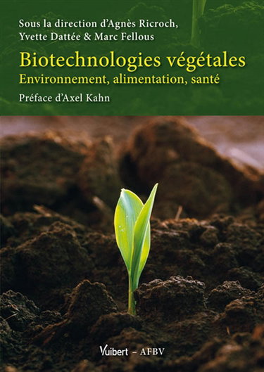 Biotechnologies végétales : environnement, alimentation, santé