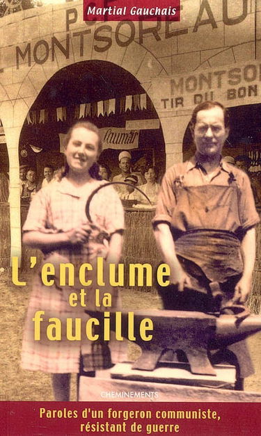 L'enclume et la faucille : paroles d'un forgeron communiste, résistant de guerre