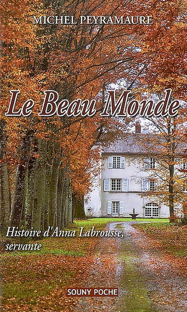 Le beau monde : histoire d'Anna Labrousse, servante