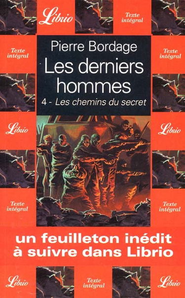 Les derniers hommes. Vol. 4. Les chemins du secret