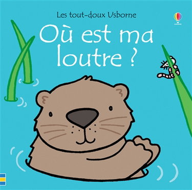 Couverture de Où est ma loutre ? par Fiona Watt