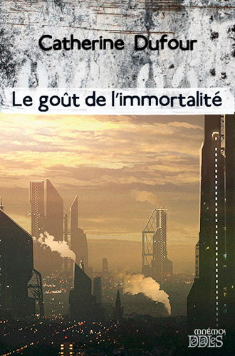 Le goût de l'immortalité