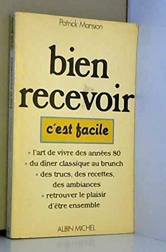 Bien recevoir, c'est facile
