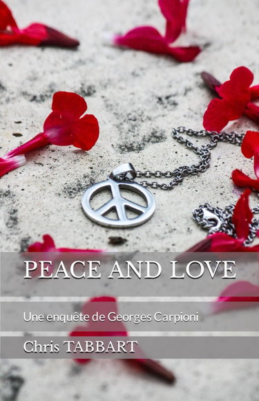 Couverture de PEACE AND LOVE: Une enquête de Georges Carpioni