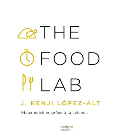 The food lab : mieux cuisiner grâce à la science