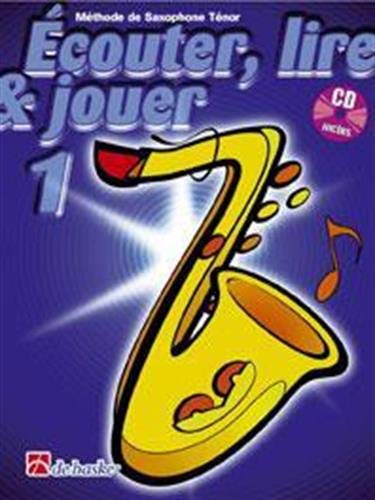 Couverture de Écouter, Lire & Jouer 1 Saxophone Ténor