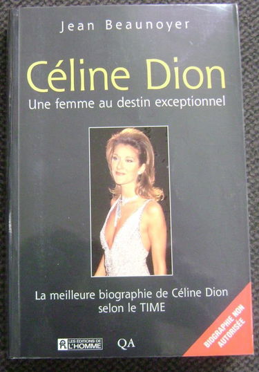 Celine Dion. Une Femme Au Destin Exceptionnel