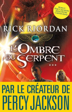 Kane Chronicles. Vol. 3. L'ombre du serpent