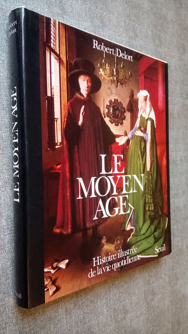Le Moyen Age : histoire illustrée de la vie quotidienne
