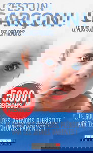 C'est un garçon ! : le plus joli des prénoms : 5.000 prénoms