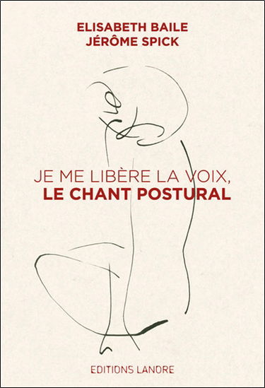 Je me libère la voix : le chant postural