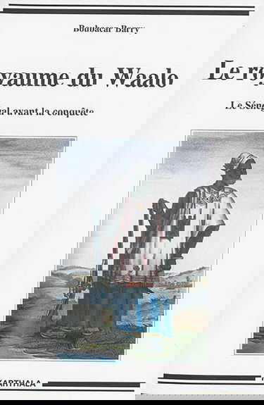 Le royaume du Waalo : le Sénégal avant la conquête