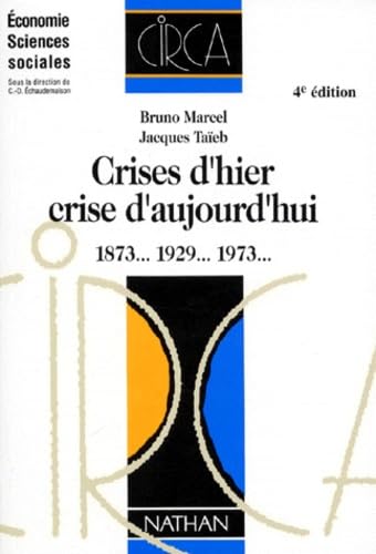 Crises D'Hier, Crise D'Aujourd'Hui 1873... 1929... 1973, 4eme Edition