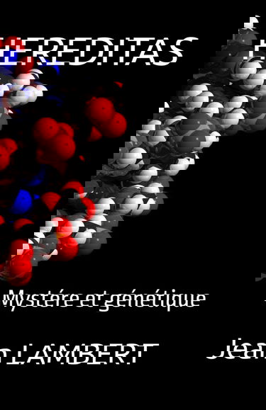 HEREDITAS: Mystére et génétique