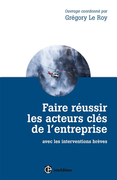 Faire réussir les acteurs clés de l'entreprise avec les interventions brèves