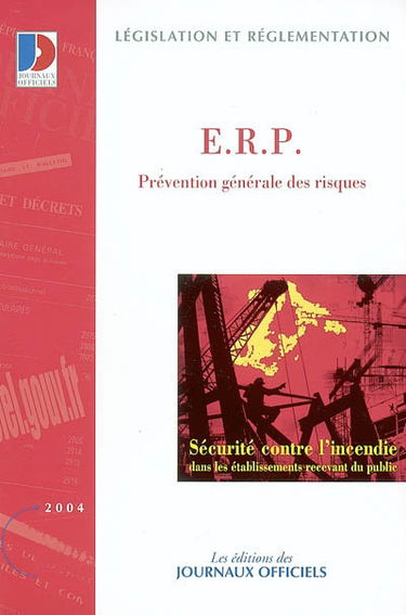 Sécurité contre l'incendie dans les établissements recevant du public. Vol. 1. ERP, établissements recevant du public : prévention générale des risques
