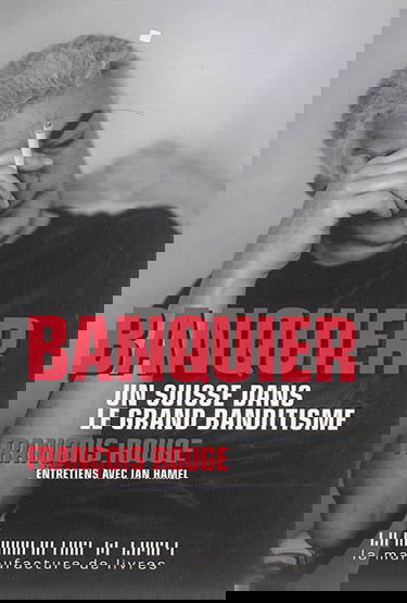 Banquier : un Suisse dans le grand banditisme