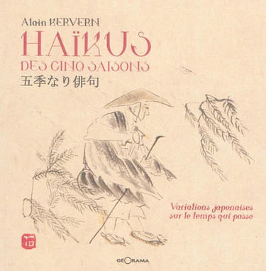 Haïkus des cinq saisons : variations japonaises sur le temps qui passe