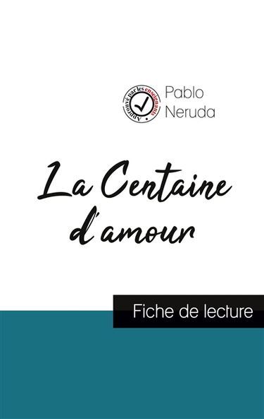 La Centaine d'amour de Pablo Neruda (fiche de lecture et analyse complète de l'oeuvre)