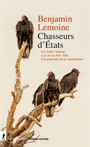 Couverture de Chasseurs d'Etats : les fonds vautours et la loi de New York à la poursuite de la souveraineté
