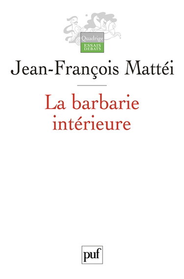La barbarie intérieure : essai sur l'immonde moderne