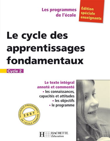 Le cycle des apprentissages fondamentaux, cycle 2 : édition spécial enseignants