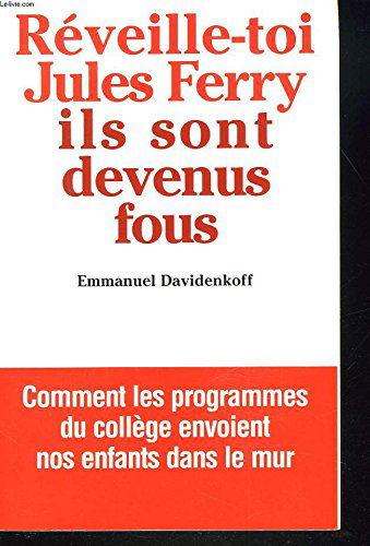 Réveille-toi, Jules Ferry, ils sont devenus fous !