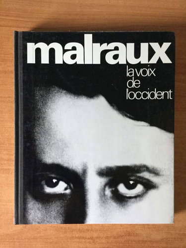 Couverture de MALRAUX LA VOIX DE L OCCIDENT
