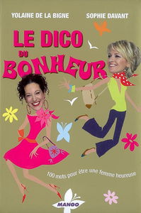 Le dico du bonheur : 100 mots pour être une femme heureuse