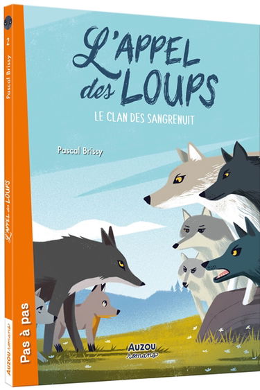 L'appel des loups. Vol. 2. Le clan des Sangrenuit