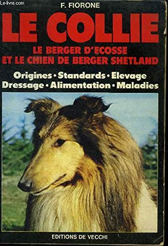 Le Collie : Le Berger d'Ecosse et le chien de Berger Shetland