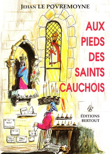 Aux pieds des saints cauchois