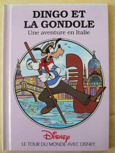 Couverture de Le tour du monde avec Disney , une aventure en Italie : Dingo et la gondole par Disney