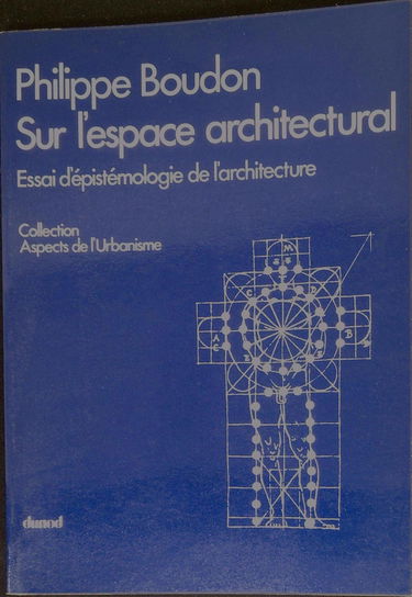 Sur l'espace architectural : essai d'épistémologie de l'architecture