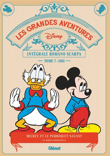 Couverture de Les grandes aventures : intégrale Romano Scarpa. Vol. 7. Mickey et le perroquet savant : et autres histoires : 1962