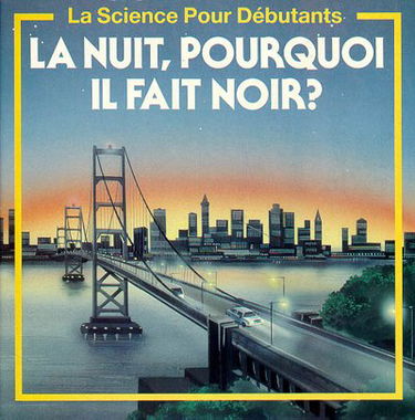 La nuit, pourquoi il fait noir ?