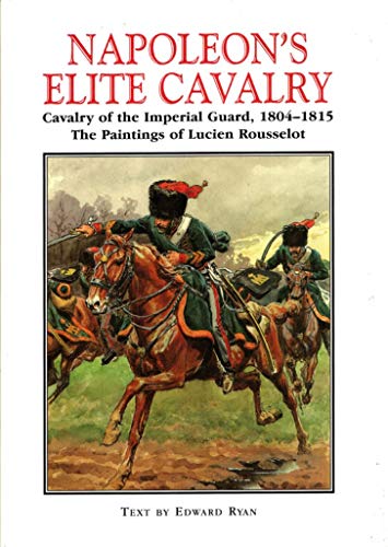 Couverture de Napoleon's Elite Cavalry: Cavalry of the Imperial Guard, 1804-1815