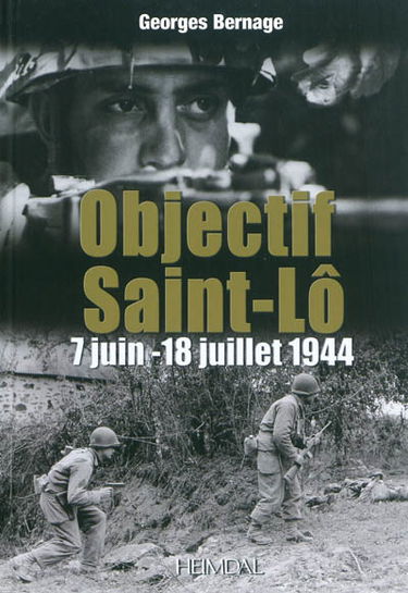 Objectif Saint-Lô : 7 juin-18 juillet 1944