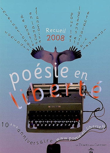Poésie en liberté 2008 : concours international de poésie en langue française pour lycéens et étudiants via Internet