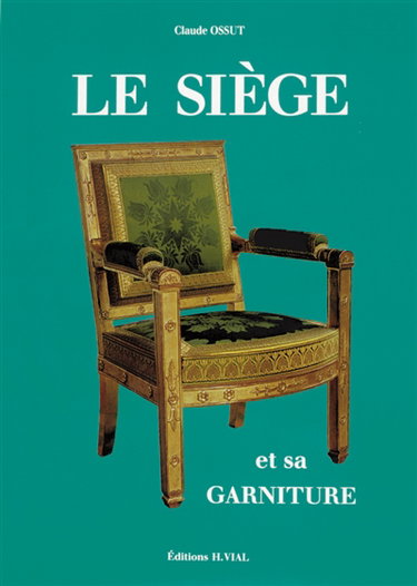 Le siège et sa garniture