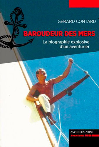 Couverture de Baroudeur des mers : la biographie explosive d'un aventurier