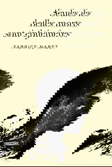 Seules les belles morts sont éphémères