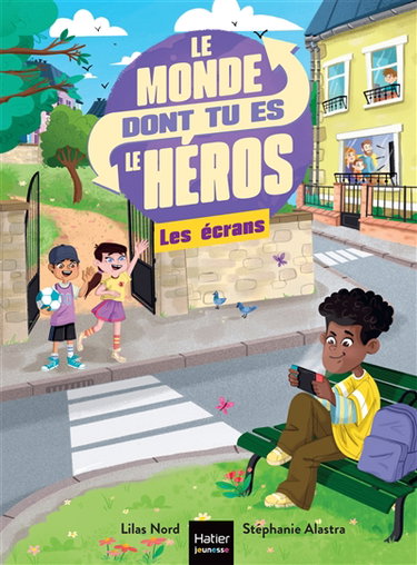 Couverture de Le monde dont tu es le héros. Les écrans