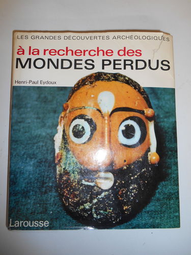 A la recherche des mondes perdus / Eydoux, Henri Paul / Réf: 27933