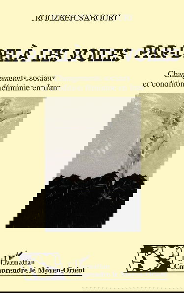 Par-delà les voiles : changements sociaux et condition féminine en Iran