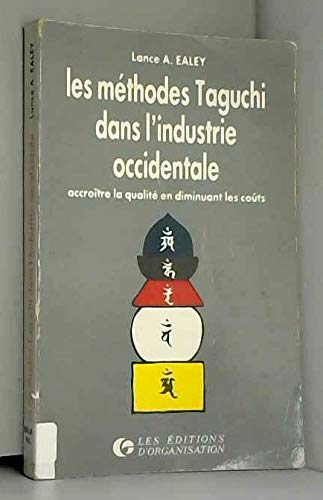 Les Méthodes Taguchi dans l'industrie occidentale : accroître la qualité en diminuant les coûts