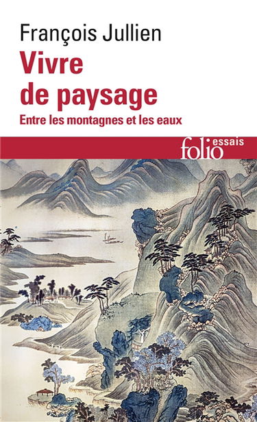 Vivre de paysage : entre les montagnes et les eaux
